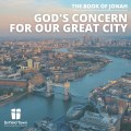 God's Concern For Our Gre'at City - 5